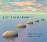 Gary Schmidt: Even For A Moment