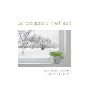 Album Gary Schmidt: Landscapes Of The Heart