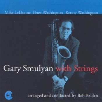 Album Gary Smulyan: Gary Smulyan With Strings