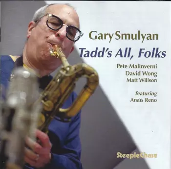 Gary Smulyan: Tadd's All, Folks