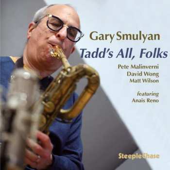 CD Gary Smulyan: Tadd's All, Folks 405609