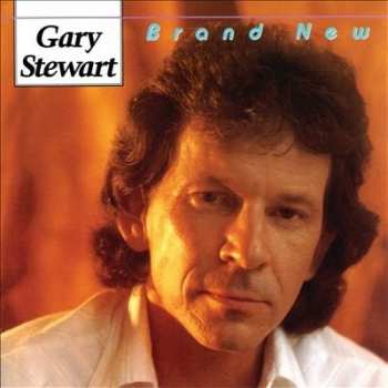 Gary Stewart: Brand New