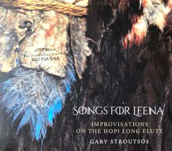 Album Gary Stroutsos: Songs For Leena * Improvisations On The Hopi Long Flute