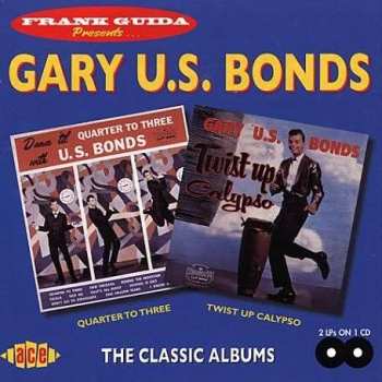 Gary U.S. Bonds: Dance 'Til Quarter To Three / Twist Up Calypso