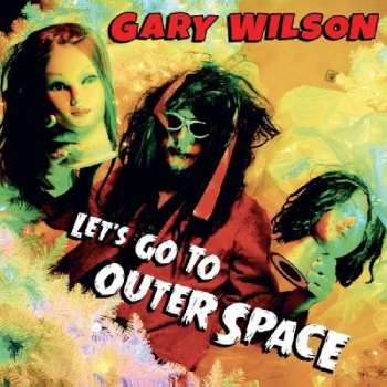 CD Gary Wilson: Let's Go To Outer Space 419180