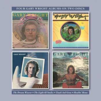 Album Gary Wright: The Dream Weaver / The Light Of Smiles / Touch And Gone / Headin’ Home