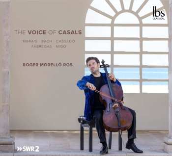 Album Gaspar Cassadó: Roger Morello Ros - The Voice Of Casals