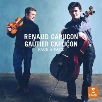 Gautier Capuçon: Face A Face / Duos For Violin And Cello