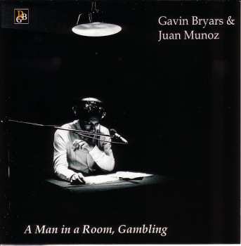 Album Gavin Bryars: A Man In A Room, Gambling