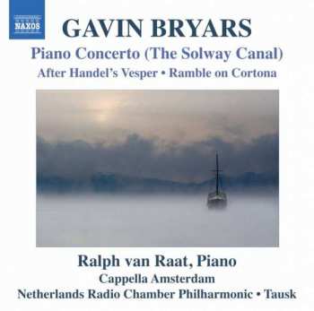 Album Gavin Bryars: Piano Concerto (The Solway Canal) • After Handel’s Vesper • Ramble On Cortona