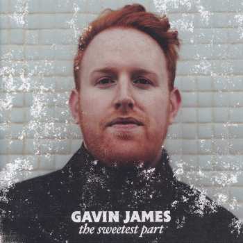 Album Gavin James: The Sweetest Part