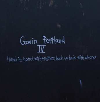 CD Gavin Portland: IV - Hand In Hand With Traitors, Back To Back With Whores 233046