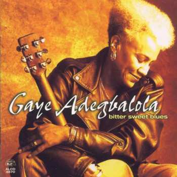 CD Gaye Adegbalola: Bitter Sweet Blues 464218