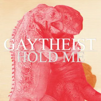 Gaytheist: Hold Me... But Not So Tight