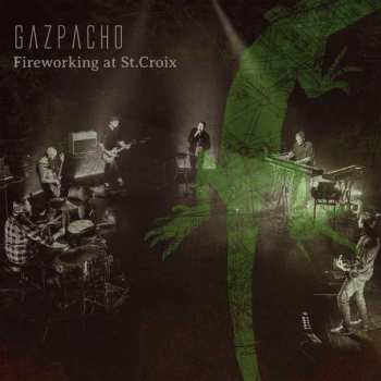 Album Gazpacho: Fireworking At St. Croix