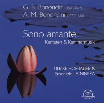 CD Giovanni Bononcini: Sono Amante - Kantaten & Kammermusik 529942