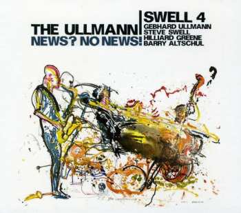 Gebhard Ullmann - Steve Swell Quartet: News? No News!