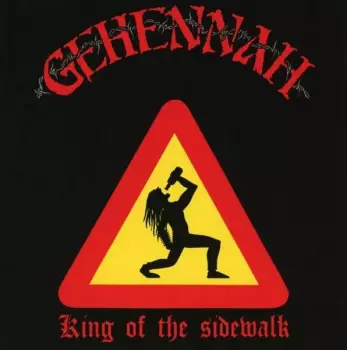 Gehennah: King Of The Sidewalk