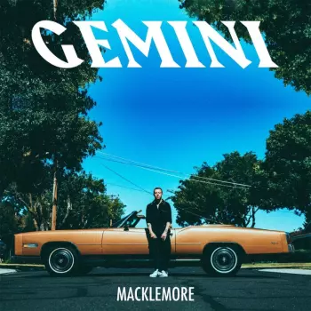Macklemore: Gemini