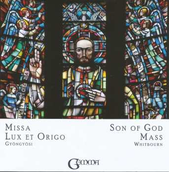 Album Gemma Choir: Missa Lux Et Origo - Son Of God Mass