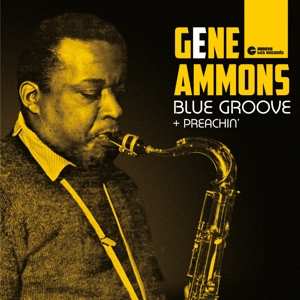 Gene Ammons: Blue Groove + Preachin'
