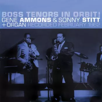Gene Ammons: Boss Tenors In Orbit! / Soul Summit