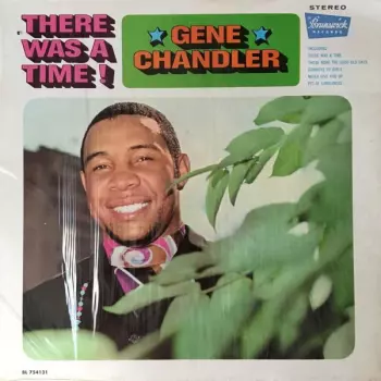 Gene Chandler: There Was A Time
