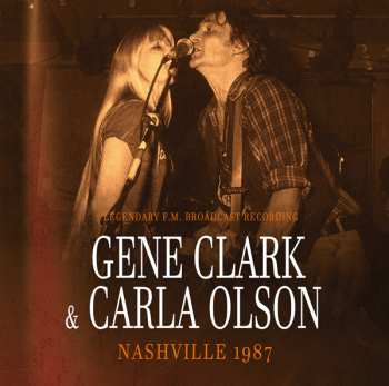 Album Gene Clark & Carla Olson: Nashville 1987 / Radio Broadcast