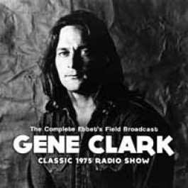 Album Gene Clark: Classic 1975 Radio Show
