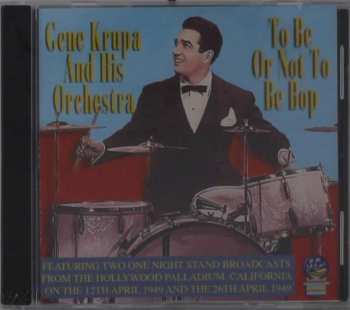 Album Gene Krupa And His Orchestra: To Be Or Not To Be Bop
