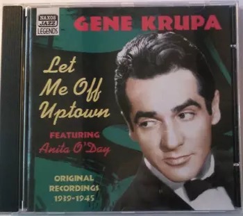 Let Me Off Uptown / Original Recordings 1939-1945