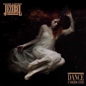 LP Gene Loves Jezebel: Dance Underwater 508293