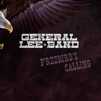 Album General Lee Band: Freebird's Calling