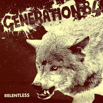 Generation 84: Relentless