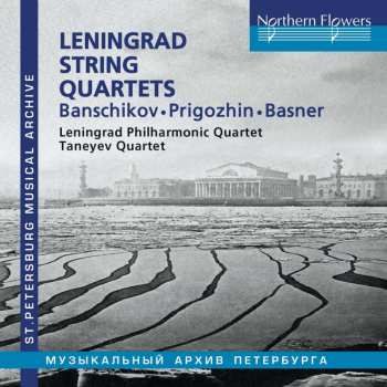 Album Gennady Banshchikov: Leningrad Philharmonic Quartet & Taneyev Quartet - Leningrad String Quartets