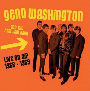 Album Geno Washington & The Ram Jam Band: Live On Air 1966 - 1969