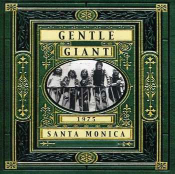 Album Gentle Giant: Live In Santa Monica 1975