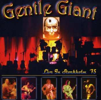 Album Gentle Giant: Live In Stockholm '75