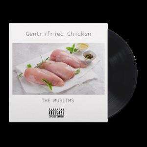 Album The Muslims: Gentrifried Chicken