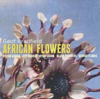 CD Geof Bradfield: African Flowers 536761