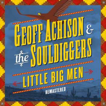 CD Geoff Achison & The Souldiggers: Little Big Men 500358