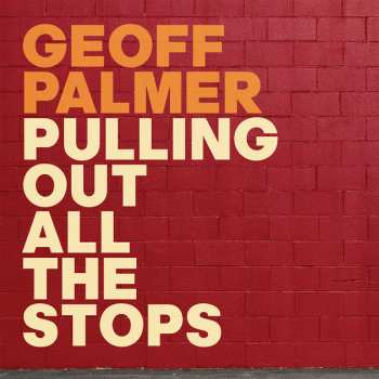 LP Geoff Palmer: Pulling Out All The Stops 83493