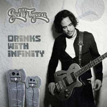 CD Geoff Tyson: Drinks With Infinity 108475