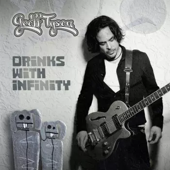 Geoff Tyson: Drinks With Infinity