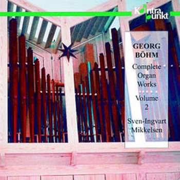 CD Georg Böhm: Complete Organ Works Volume 2 484182