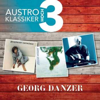Album Georg Danzer: Austro Klassiker Hoch 3