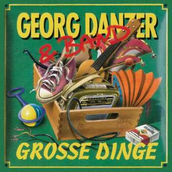 Georg Danzer & Band: Grosse Dinge