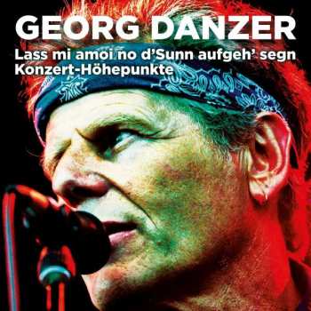 CD Georg Danzer: Lass Mi Amoi No D'Sunn Aufgeh' Segn Konzert-Höhepunkte 285259