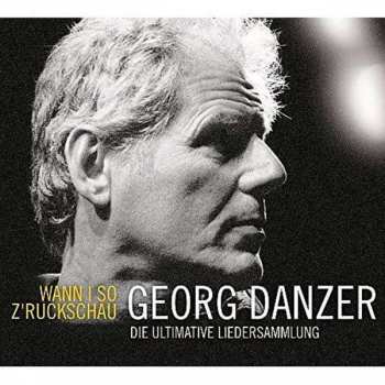 Album Georg Danzer: Wann I So Z'ruckschau - Die Ultimative Liedersammlung