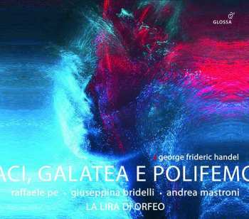 Georg Friedrich Händel: Aci, Galatea E Polifemo